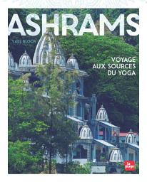 Icon image Ashrams - NED: Voyage aux sources du yoga