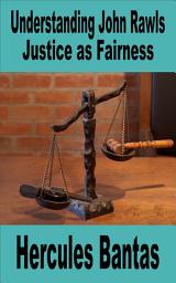 Icon image Understanding Rawls: Justice as Fairness