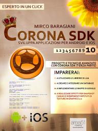 Icon image Corona SDK: sviluppa applicazioni per Android e iOS. Livello 10: Progetti e tecniche avanzate con Corona SDK (terza parte)
