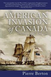 Icon image The American Invasion of Canada: The War of 1812's First Year