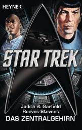 Icon image Star Trek: Das Zentralgehirn: Roman