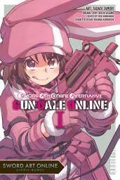 Icon image Sword Art Online Alternative Gun Gale Online, Vol. 1 (manga)