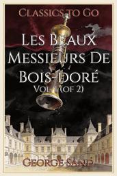 Icon image Les Beaux Messieurs De Bois-doré: Restored Classics to Go Edition