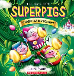 Icon image The Three Little Superpigs and the Great Easter Egg Hunt