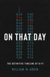 Icon image On That Day: The Definitive Timeline of 9/11