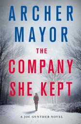 Icon image The Company She Kept: A Joe Gunther Novel