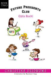 Icon image Future Presidents Club: Girls Rock!