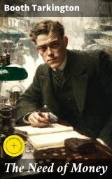 Icon image The Need of Money: Enriched edition. Exploring Class, Greed, and Morality in the Gilded Age