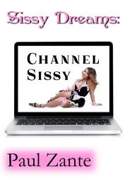 Icon image Sissy Dreams: Channel Sissy