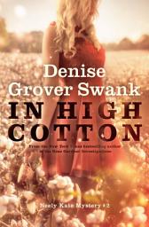 Icon image In High Cotton: Neely Kate Mystery #2