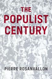 Icon image The Populist Century: History, Theory, Critique