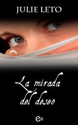 Icon image La mirada del deseo
