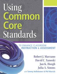 Icon image Using Common Core Standards to Enhance Classroom Instruction & Assessment