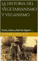 Icon image La Historia del Vegetarianismo y veganismo