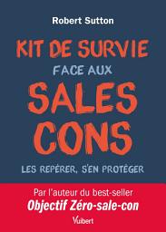 Icon image Kit de survie face aux sales cons: Les repérer - S'en protéger