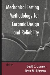 Icon image Mechanical Testing Methodology for Ceramic Design and Reliability