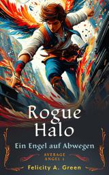 Icon image Rogue Halo: Ein Engel auf Abwegen