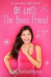 Icon image Off Limits: The Best Friend: A FREE YA romantic comedy