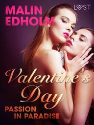 Icon image Valentine's Day: Passion in Paradise - Erotic Short Story