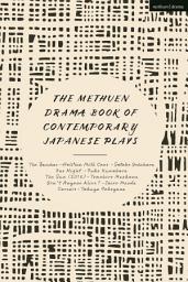 Icon image The Methuen Drama Book of Contemporary Japanese Plays: The Bacchae-Holstein Milk Cows; One Night; Isn't Anyone Alive?; The Sun; Carcass
