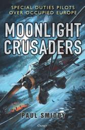 Icon image Moonlight Crusaders: Special Duties Pilots over Occupied Europe
