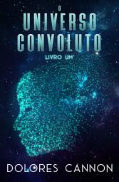 Icon image O Universo Convoluto Livro Um
