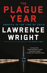 Icon image The Plague Year: America in the Time of Covid