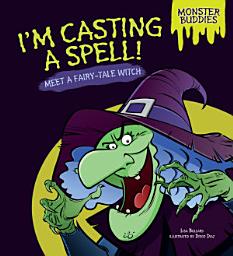 Icon image I'm Casting a Spell!: Meet a Fairy-Tale Witch