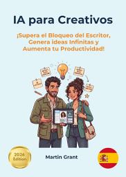 Icon image IA para Creativos: ¡Supera el bloqueo del escritor, genera ideas infinitas y aumenta tu productividad!