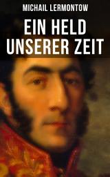 Icon image Ein Held unserer Zeit: Klassiker der russischen Literatur