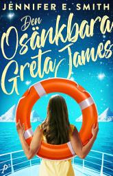 Icon image Den osänkbara Greta James