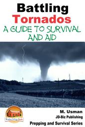 Icon image Battling Tornados - A Guide to Survival and Aid