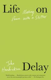 Icon image Life on Delay: Making Peace with a Stutter