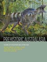 Icon image Prehistoric Australasia: Visions of Evolution and Extinction