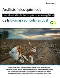 Icon image Análisis fisicoquímicos para el estudio de las propiedades energéticas de la biomasa agrícola residual