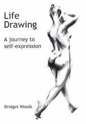 Icon image Life Drawing: A Journey To Self-Expression