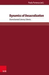 Icon image Dynamics of Desacralization: Disenchanted Literary Talents