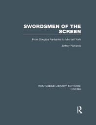 Icon image Swordsmen of the Screen: From Douglas Fairbanks to Michael York