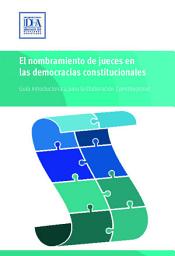Icon image El nombramiento de jueces en las democracias constitucionales: Guía Introductoria 4 para la Elaboración Constitucional