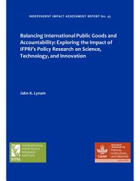 Icon image Balancing international public goods and accountability: Exploring the impact of IFPRI’s policy research on science, technology, and innovation