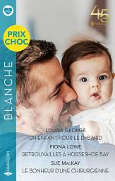 Icon image Un enfant pour le Dr Baird - Retrouvailles à Horseshoe Bay - Le bonheur d'une chirurgienne