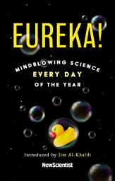 Icon image Eureka!: Mindblowing Science Every Day of the Year