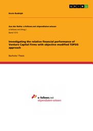 Icon image Investigating the relative financial performance of Venture Capital Firms with objective modified TOPSIS approach