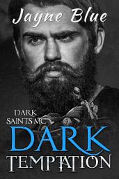 Icon image Dark Temptation: A Dark Saints MC Novel