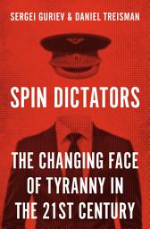 Icon image Spin Dictators: The Changing Face of Tyranny in the 21st Century