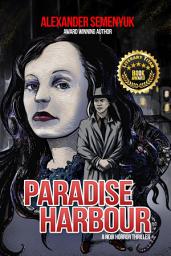 Icon image Paradise Harbour: A Noir Horror Thriller