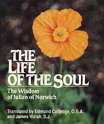 Icon image The Life of the Soul: The Wisdom of Julian of Norwich