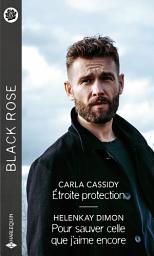 Icon image Étroite protection - Pour sauver celle que j'aime encore