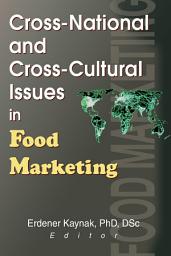 Icon image Cross-National and Cross-Cultural Issues in Food Marketing
