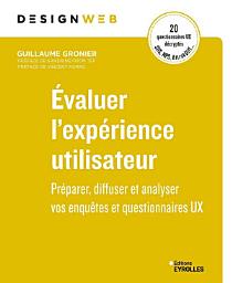 Icon image Évaluer l'expérience utilisateur: Préparer, diffuser et analyser vos enquêtes et questionnaires ux